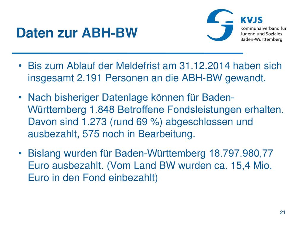Daten zur ABH-BW Bis zum Ablauf der Meldefrist am haben sich insgesamt Personen an die ABH-BW gewandt.