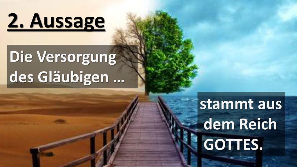 2. Aussage Die Versorgung des Gläubigen … stammt aus dem Reich GOTTES.