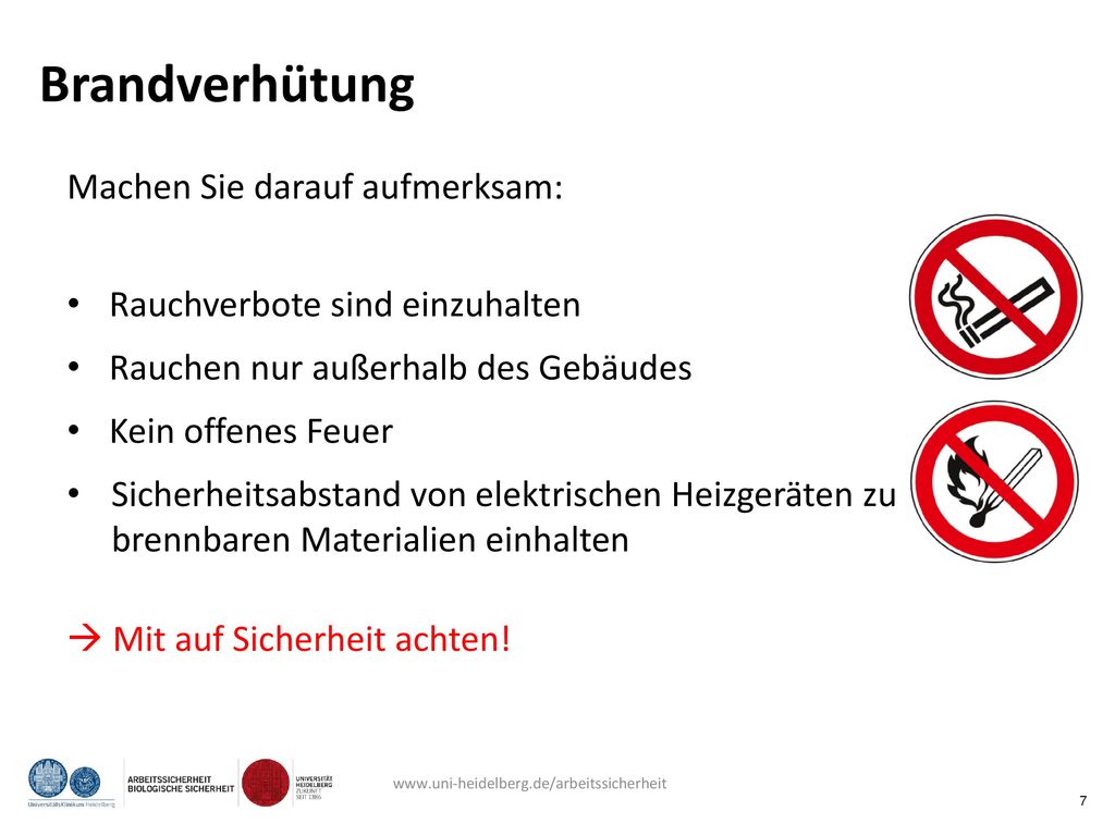 Brandverhütung Machen Sie darauf aufmerksam: Rauchverbote sind einzuhalten. Rauchen nur außerhalb des Gebäudes.