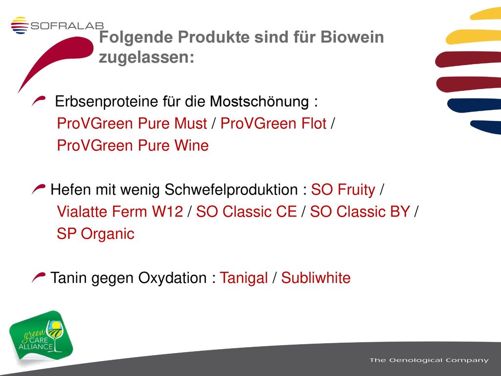 Folgende Produkte sind für Biowein zugelassen: