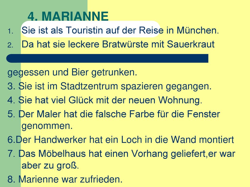 4. MARIANNE Sie ist als Touristin auf der Reise in München.