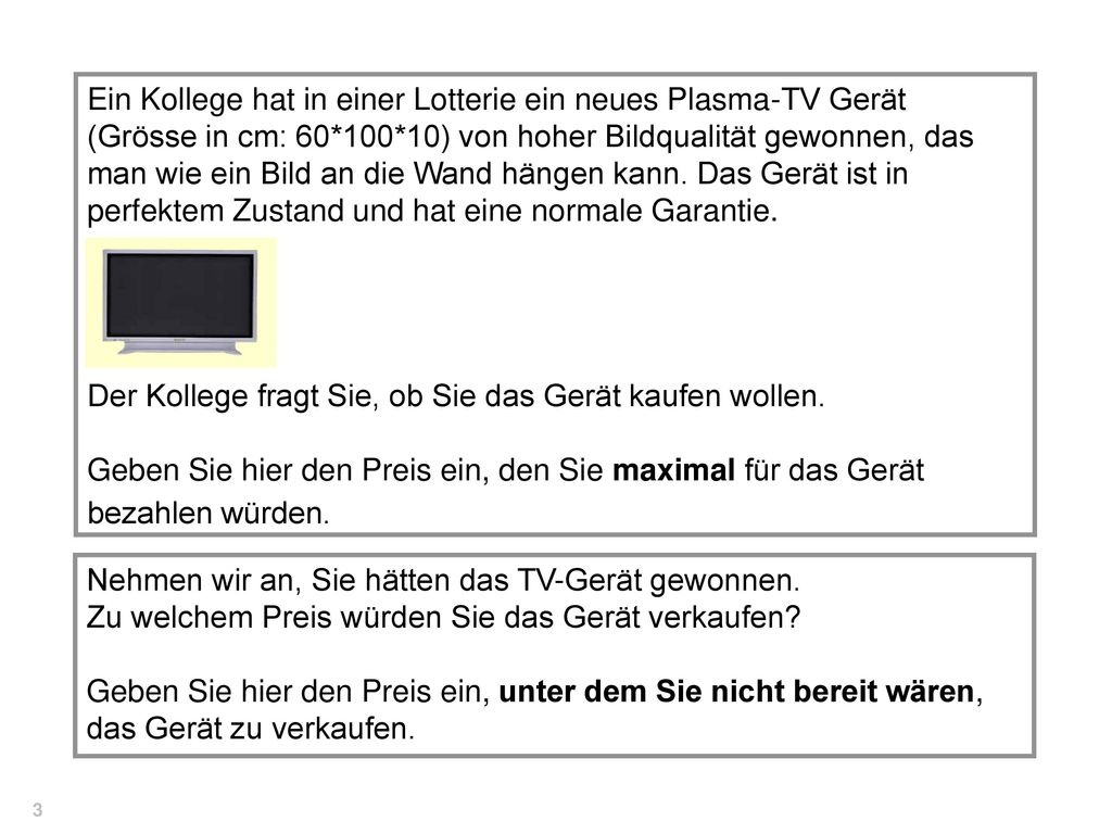 Ein Kollege hat in einer Lotterie ein neues Plasma-TV Gerät (Grösse in cm: 60*100*10) von hoher Bildqualität gewonnen, das man wie ein Bild an die Wand hängen kann. Das Gerät ist in perfektem Zustand und hat eine normale Garantie.