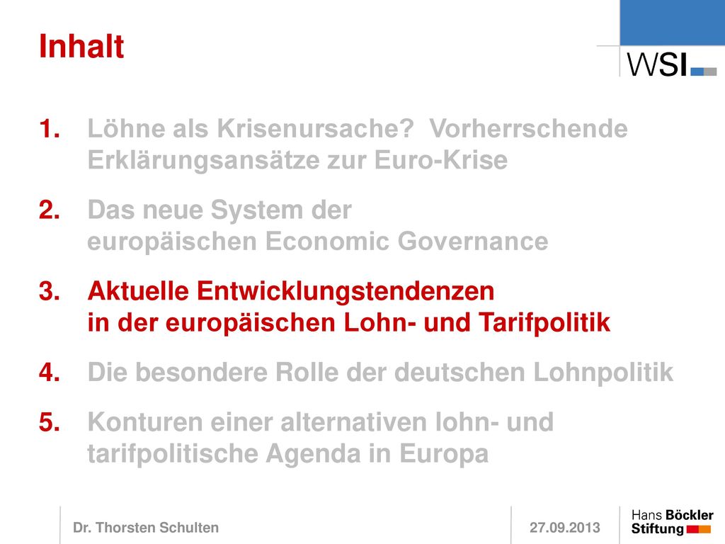 Inhalt Löhne als Krisenursache Vorherrschende Erklärungsansätze zur Euro-Krise. Das neue System der europäischen Economic Governance.