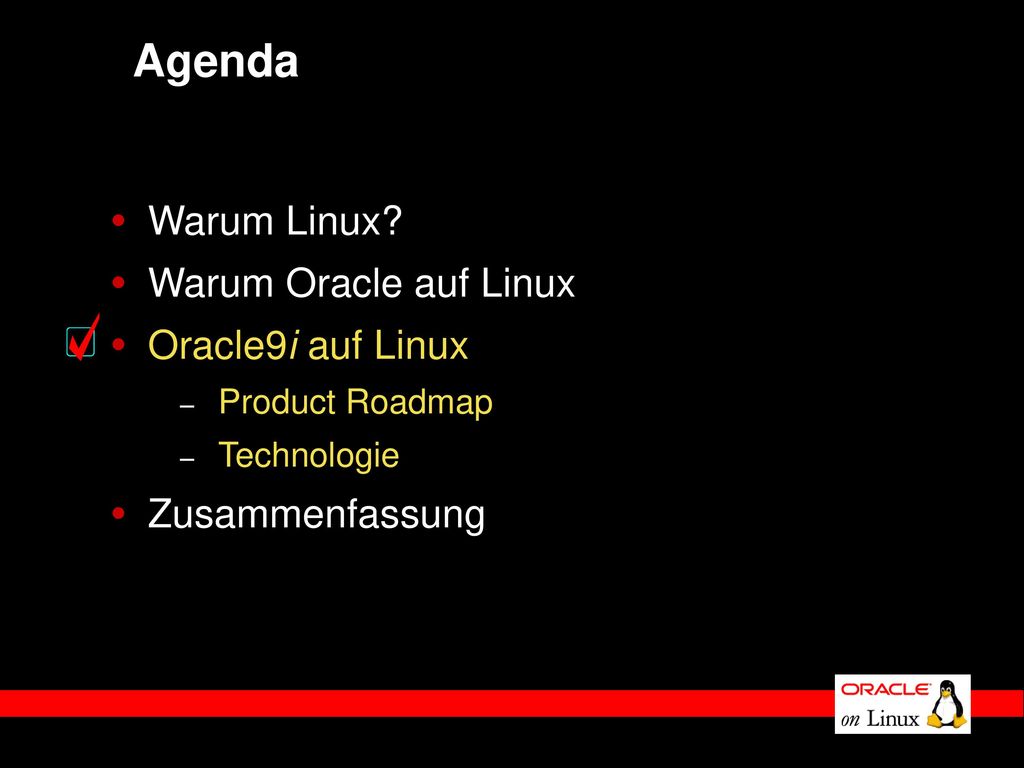 Agenda Warum Linux Warum Oracle auf Linux Oracle9i auf Linux