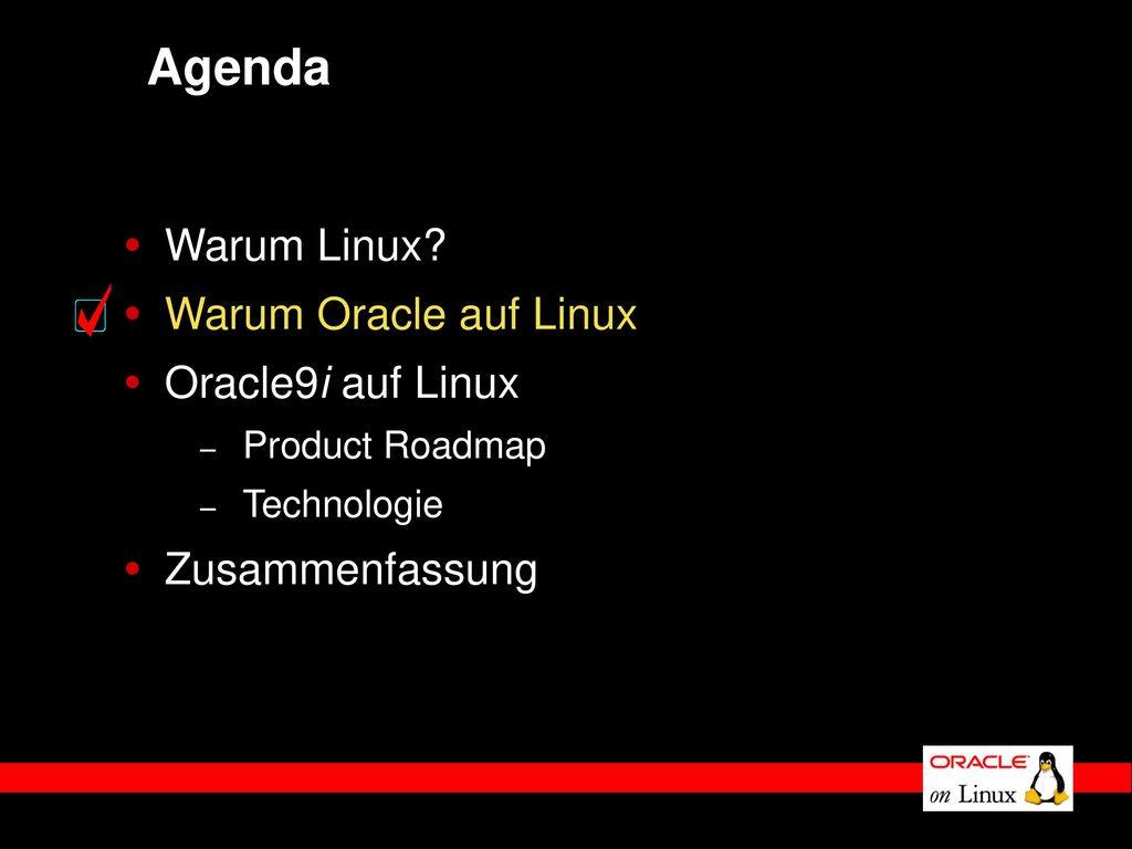 Agenda Warum Linux Warum Oracle auf Linux Oracle9i auf Linux