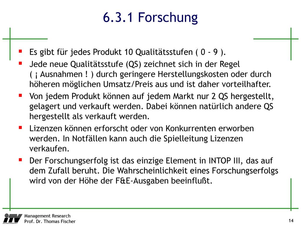 6.3.1 Forschung Es gibt für jedes Produkt 10 Qualitätsstufen ( ).