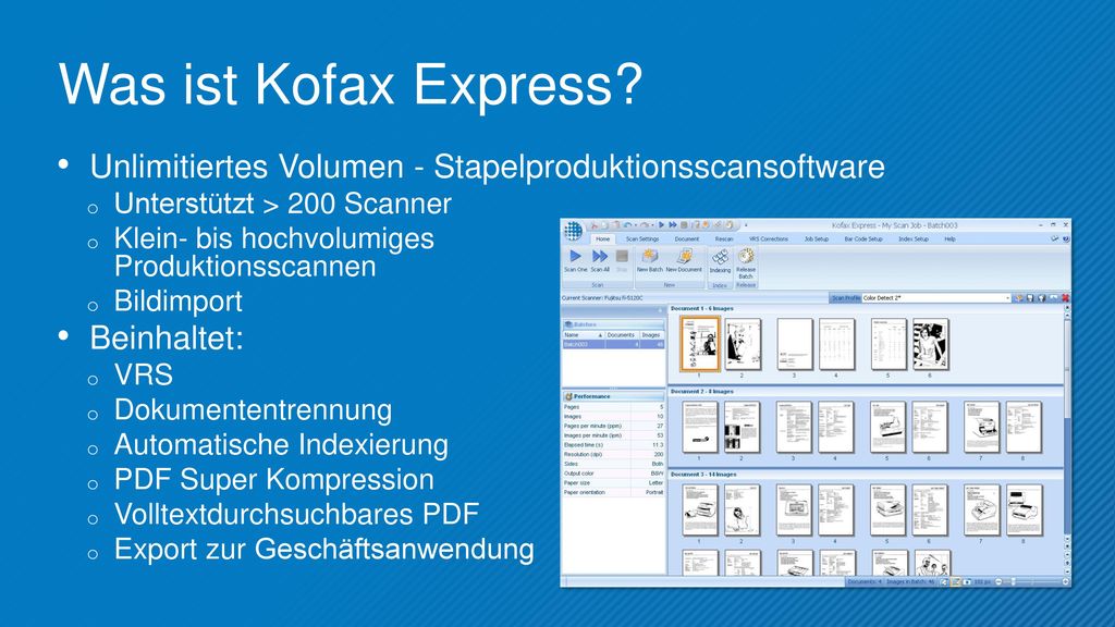 Was ist Kofax Express Unlimitiertes Volumen - Stapelproduktionsscansoftware. Unterstützt > 200 Scanner.