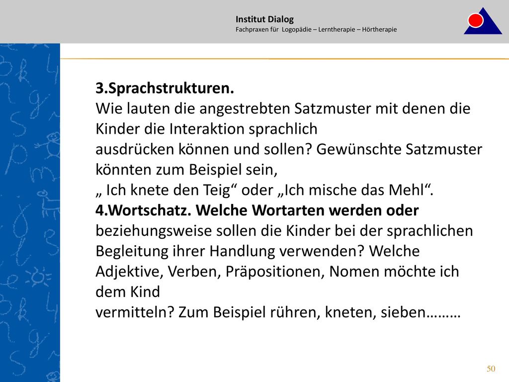 „ Ich knete den Teig oder „Ich mische das Mehl .