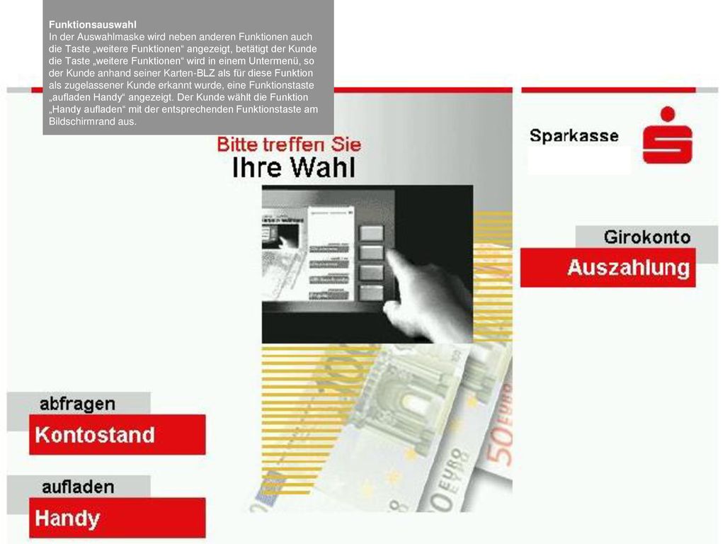 Funktionsauswahl In der Auswahlmaske wird neben anderen Funktionen auch. die Taste „weitere Funktionen angezeigt, betätigt der Kunde.