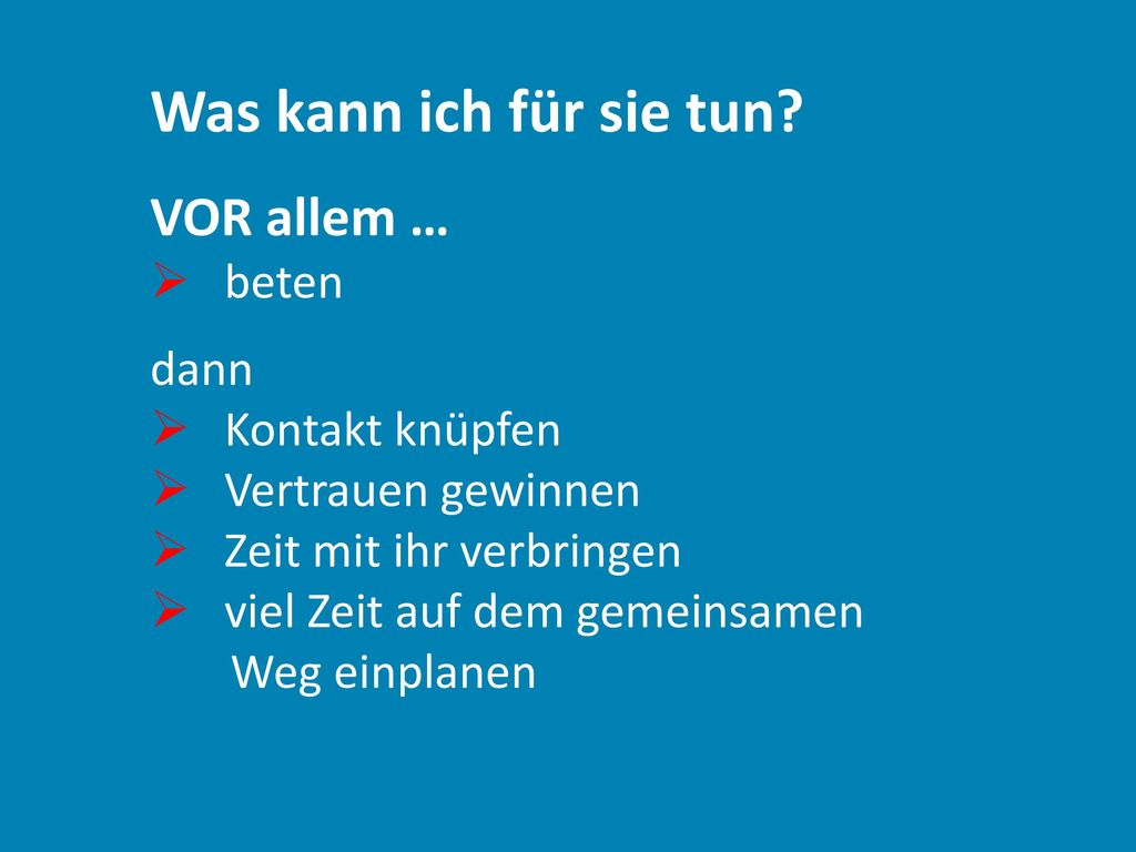 Was kann ich für sie tun VOR allem … beten dann Kontakt knüpfen