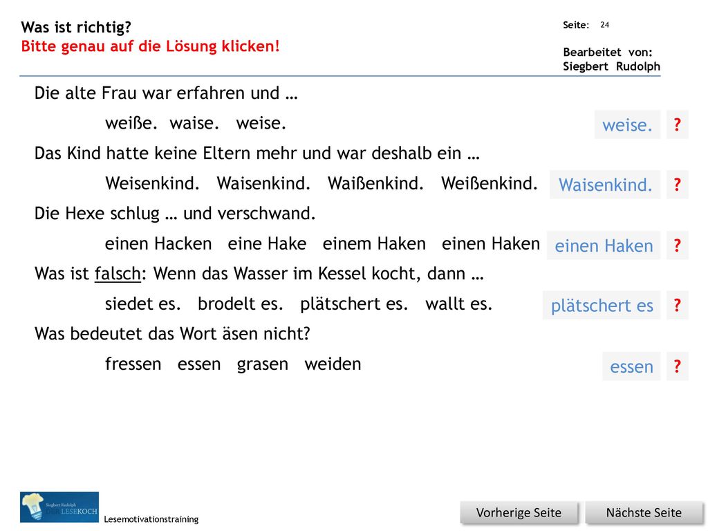 Die alte Frau war erfahren und … weiße. waise. weise.