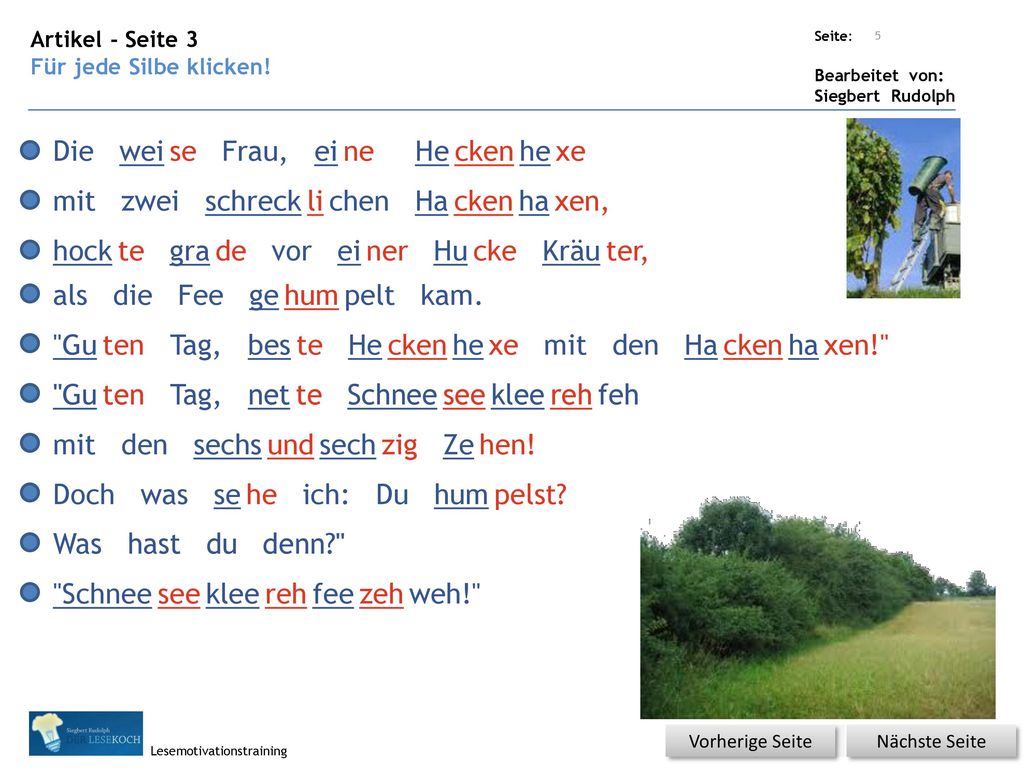 Die wei se Frau, ei ne He cken he xe mit zwei schreck li chen Ha cken