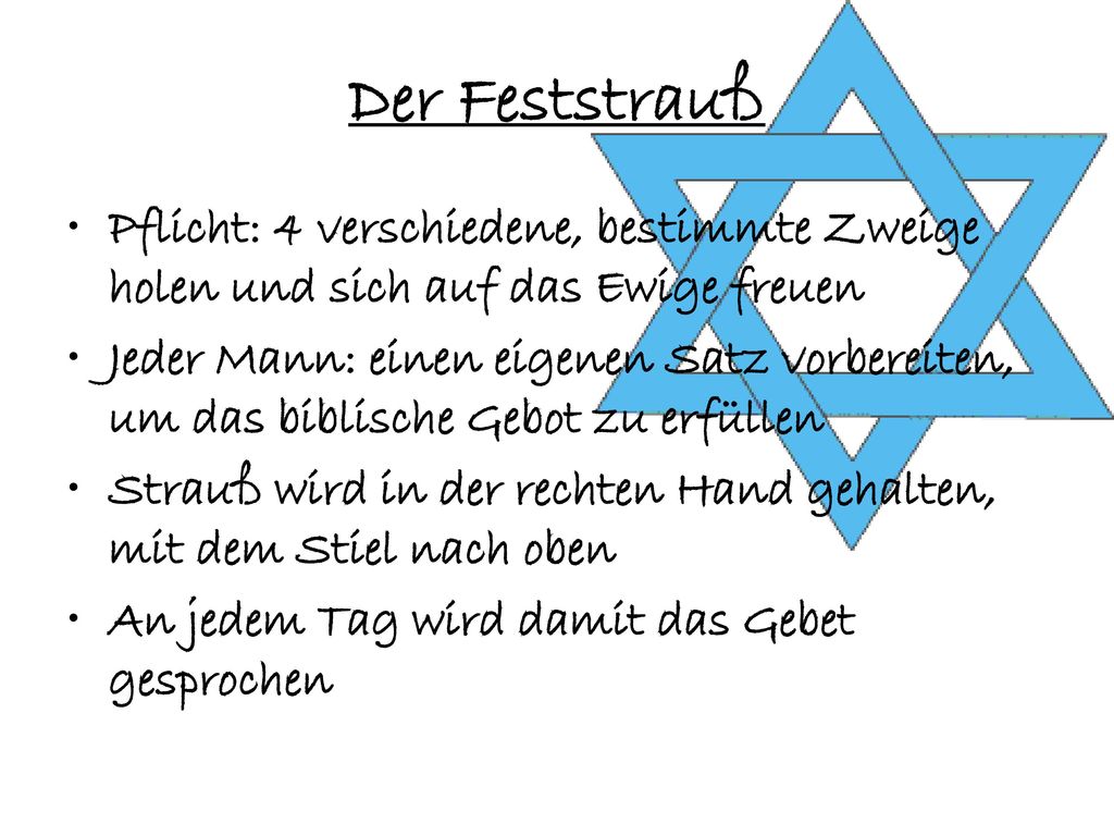 Der Feststrauß Pflicht: 4 verschiedene, bestimmte Zweige holen und sich auf das Ewige freuen.
