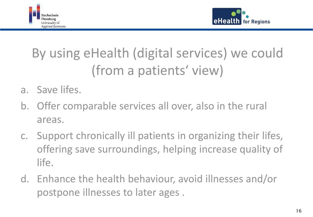 By using eHealth (digital services) we could (from a patients‘ view)