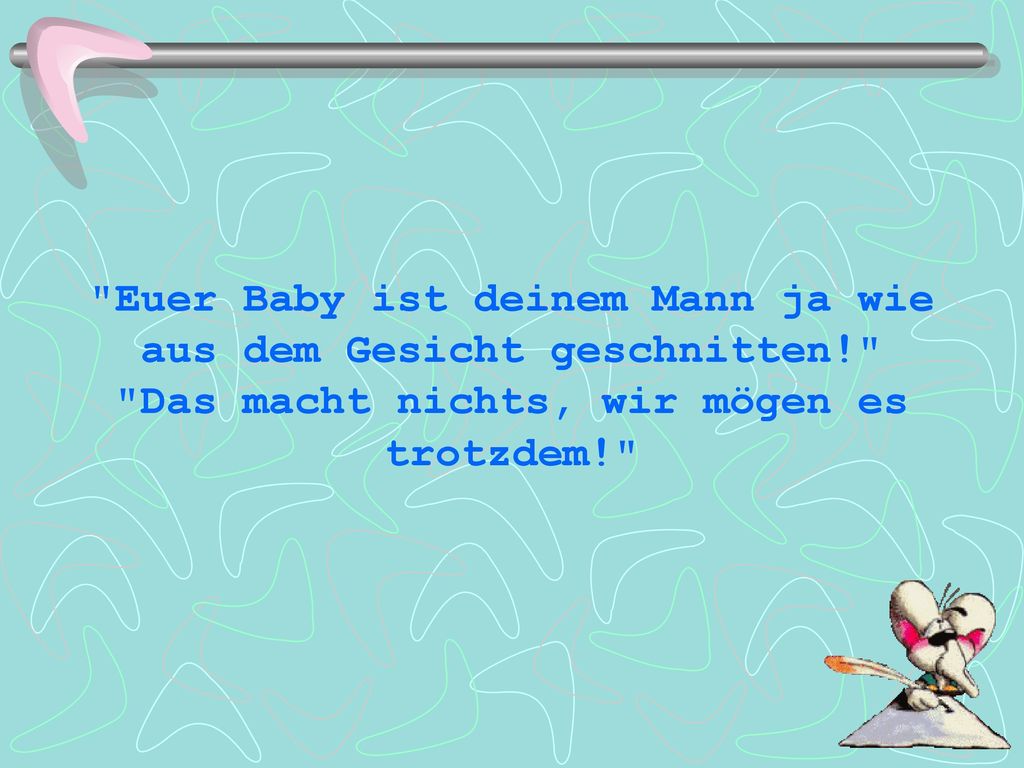 Euer Baby ist deinem Mann ja wie aus dem Gesicht geschnitten