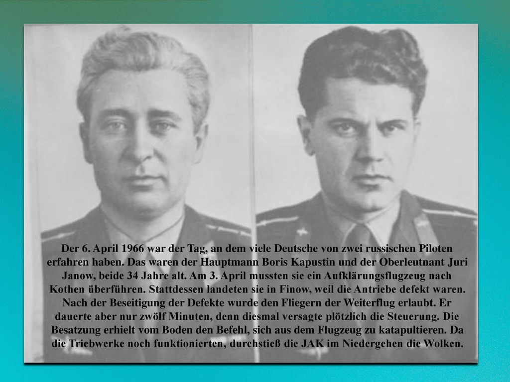 Der 6. April 1966 war der Tag, an dem viele Deutsche von zwei russischen Piloten erfahren haben.