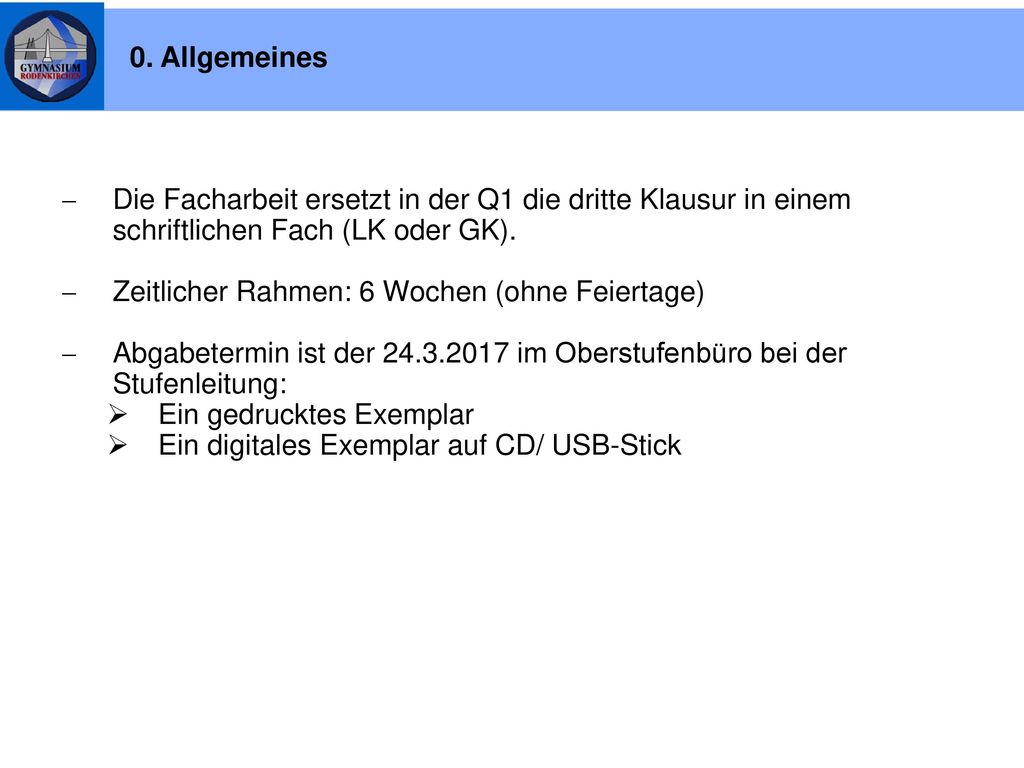 0. Allgemeines die Facharbeit ersetzt in der Q1 eine Klausur in einem schriftlichen Fach (LK oder GK).
