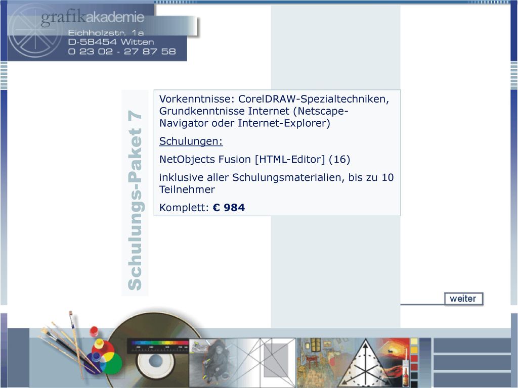 Vorkenntnisse: CorelDRAW-Spezialtechniken, Grundkenntnisse Internet (Netscape-Navigator oder Internet-Explorer)