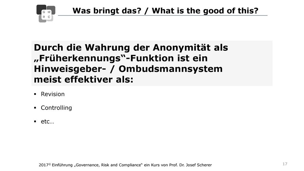 Revision Controlling. etc… Durch die Wahrung der Anonymität als „Früherkennungs -Funktion ist ein Hinweisgeber- / Ombudsmannsystem.