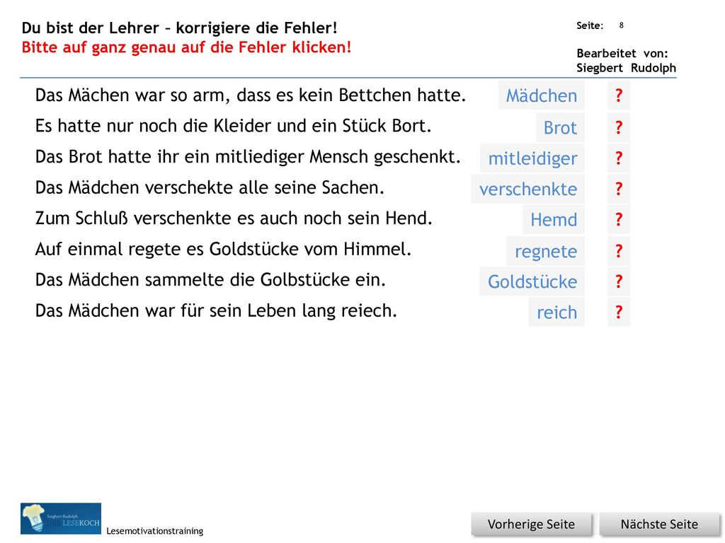 Das Mächen war so arm, dass es kein Bettchen hatte.