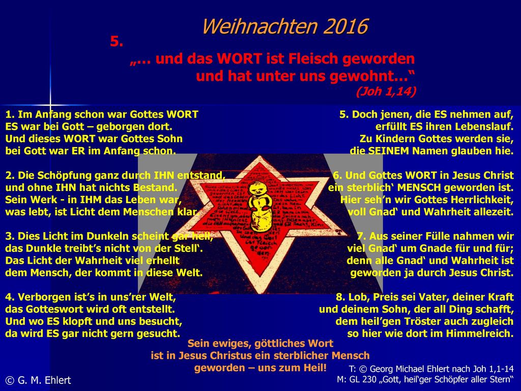 Weihnachten „… und das WORT ist Fleisch geworden und hat unter uns gewohnt… (Joh 1,14) 1. Im Anfang schon war Gottes WORT.