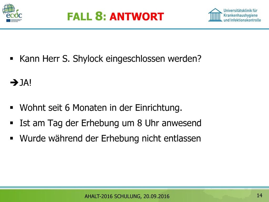 FALL 8: ANTWORT Kann Herr S. Shylock eingeschlossen werden JA!