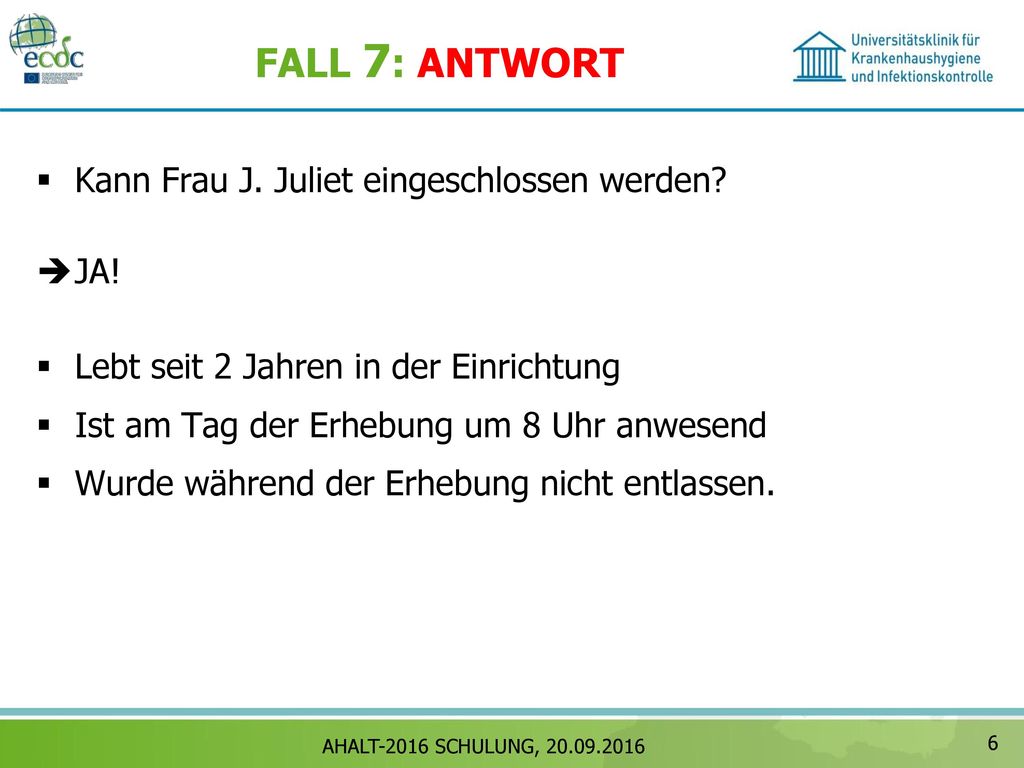 FALL 7: ANTWORT Kann Frau J. Juliet eingeschlossen werden JA!
