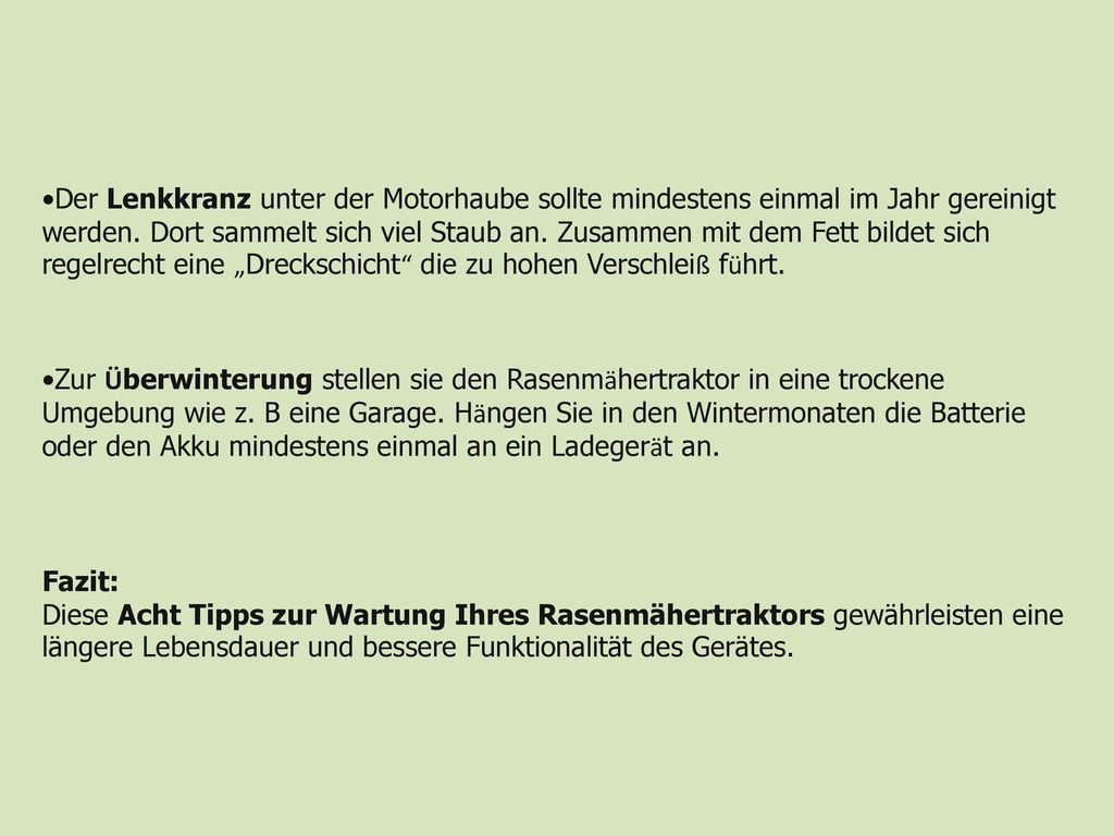 Der Lenkkranz unter der Motorhaube sollte mindestens einmal im Jahr gereinigt werden. Dort sammelt sich viel Staub an. Zusammen mit dem Fett bildet sich regelrecht eine „Dreckschicht die zu hohen Verschleiß führt.