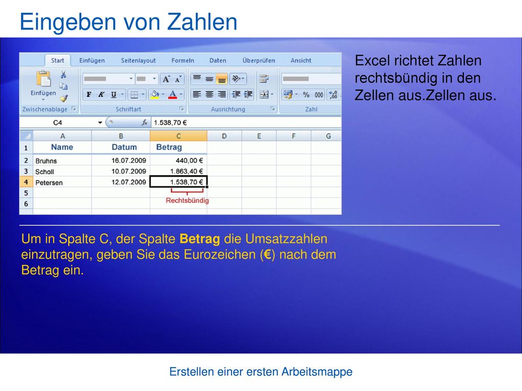 Eingeben von Zahlen Excel richtet Zahlen rechtsbündig in den Zellen aus.Zellen aus.