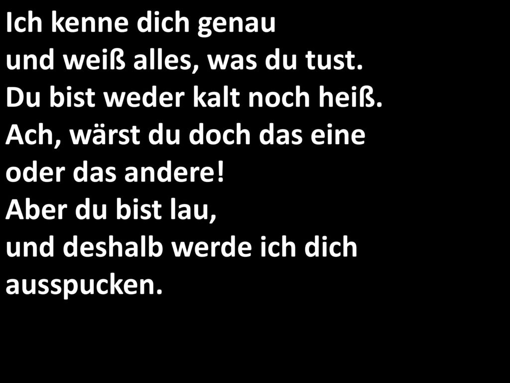 Ich kenne dich genau und weiß alles, was du tust