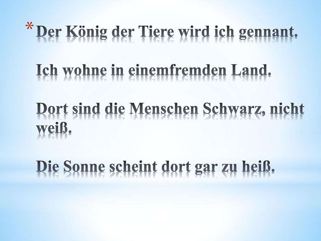 Der König der Tiere wird ich gennant. Ich wohne in einemfremden Land