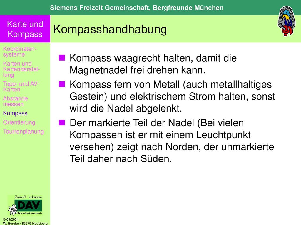 Kompasshandhabung Koordinaten-systeme. Karten und Kartendarstel-lung. Topo- und AV-Karten. Abstände messen.