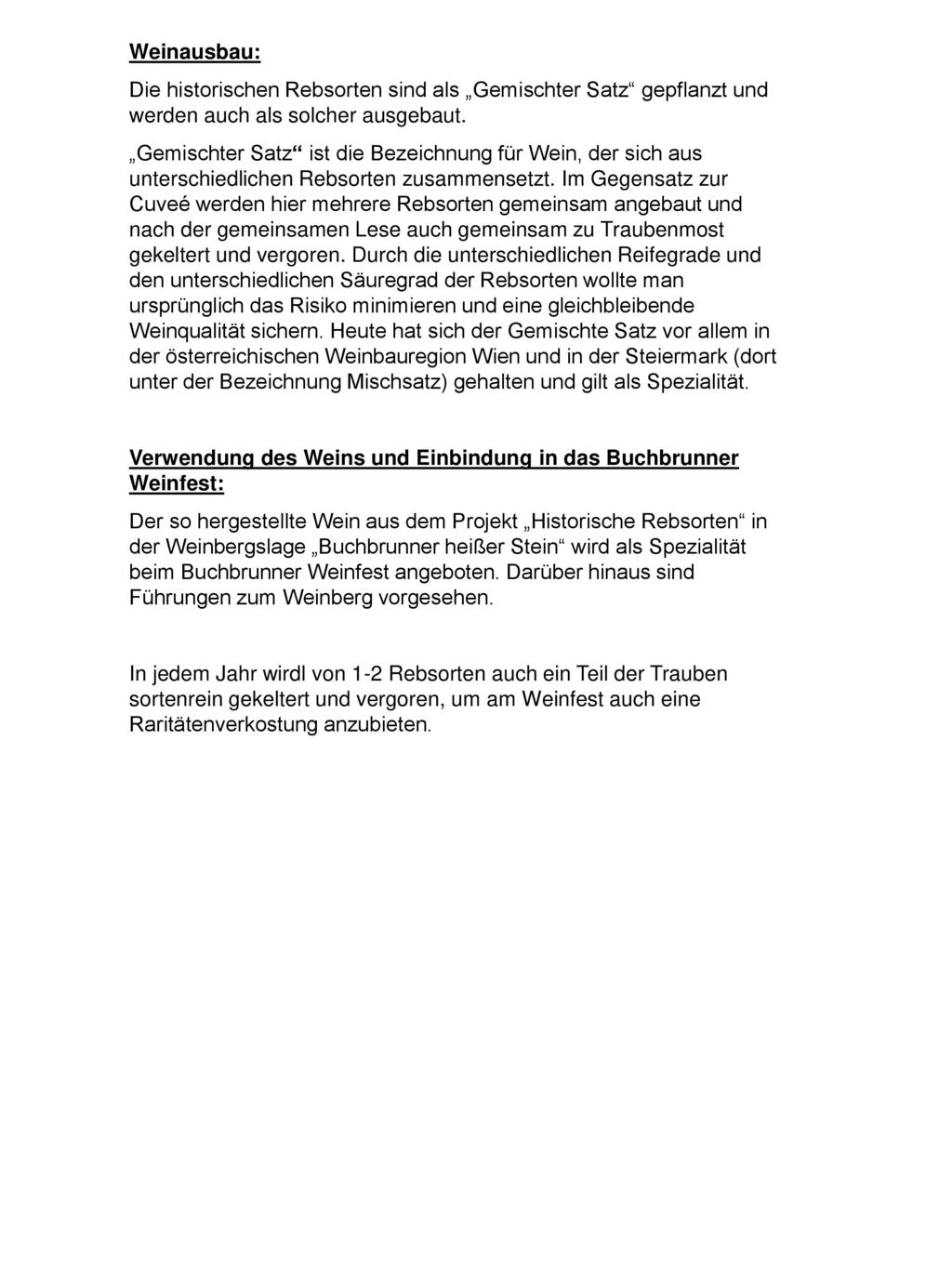 Weinausbau: Die historischen Rebsorten sind als „Gemischter Satz gepflanzt und werden auch als solcher ausgebaut.