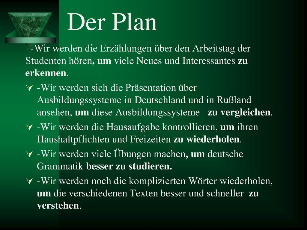 Der Plan -Wir werden die Erzählungen über den Arbeitstag der Studenten hören, um viele Neues und Interessantes zu erkennen.