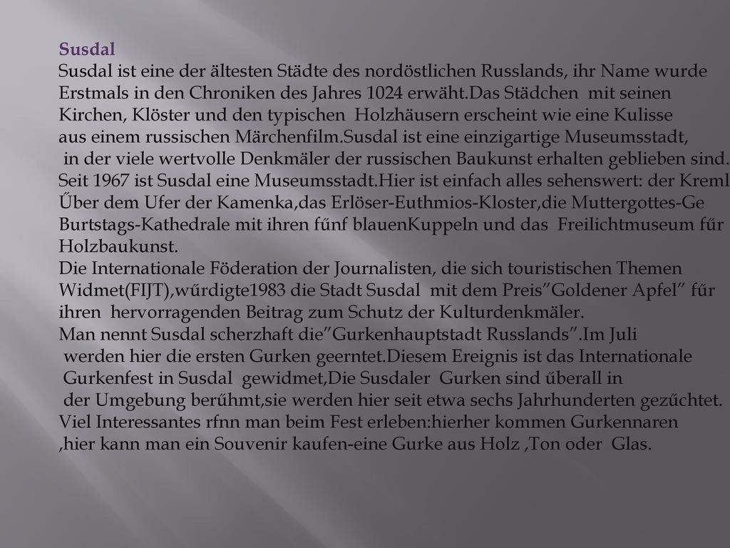 Susdal Susdal ist eine der ältesten Städte des nordöstlichen Russlands, ihr Name wurde.