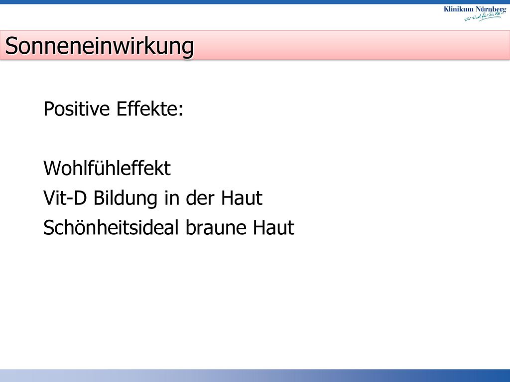 Sonneneinwirkung Positive Effekte: Wohlfühleffekt Vit-D Bildung in der Haut Schönheitsideal braune Haut