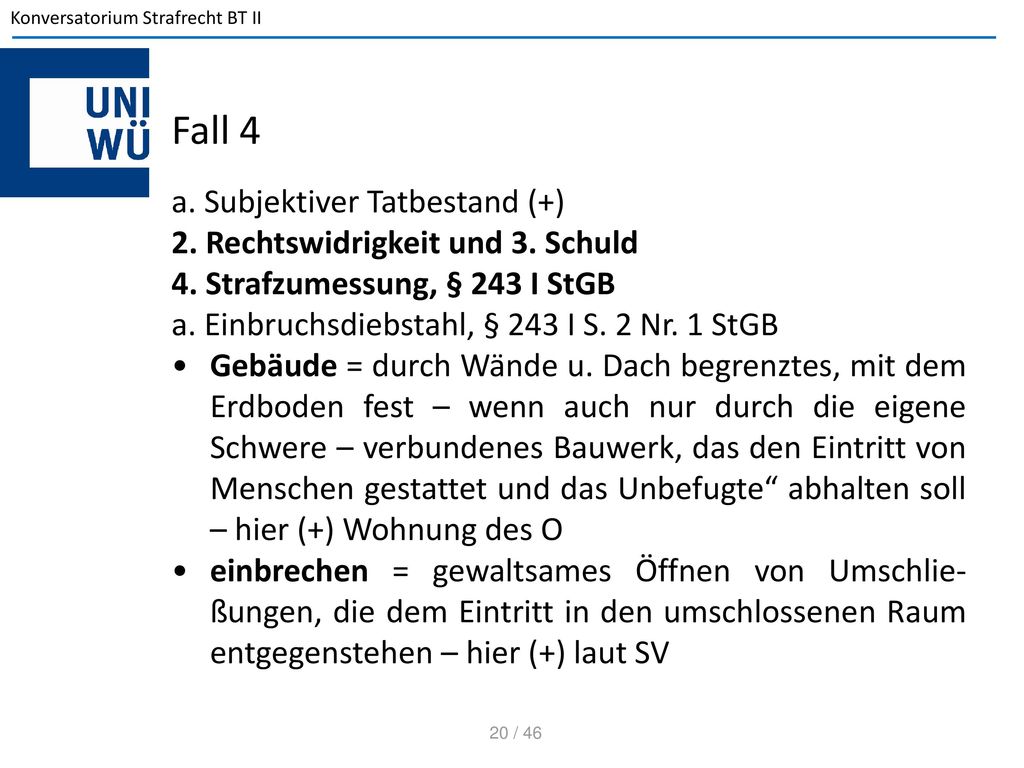 Fall 4 a. Subjektiver Tatbestand (+) 2. Rechtswidrigkeit und 3. Schuld
