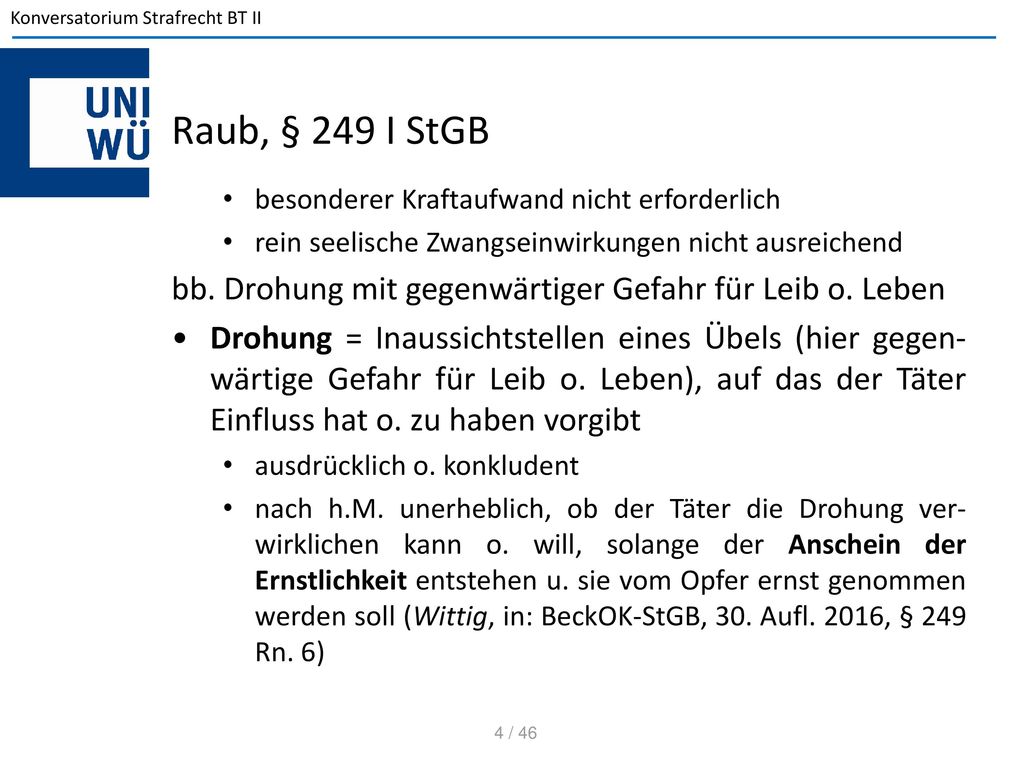 Raub, § 249 I StGB besonderer Kraftaufwand nicht erforderlich. rein seelische Zwangseinwirkungen nicht ausreichend.