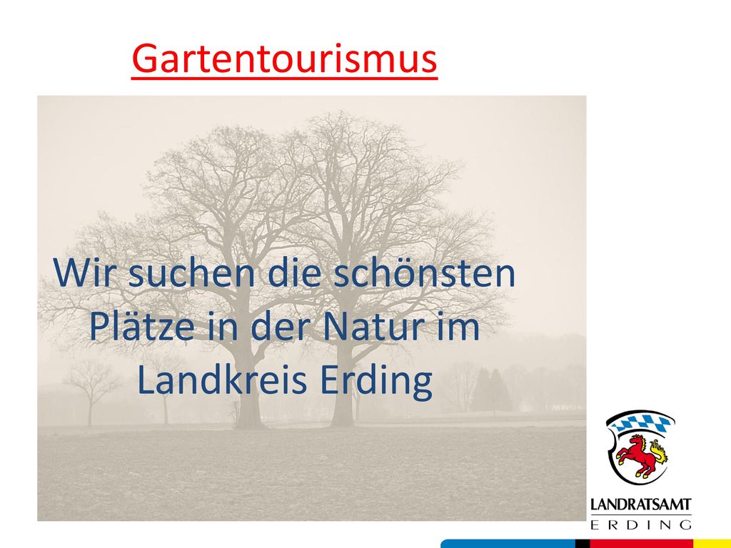 Gartentourismus Wir suchen die schönsten Plätze in der Natur im Landkreis Erding