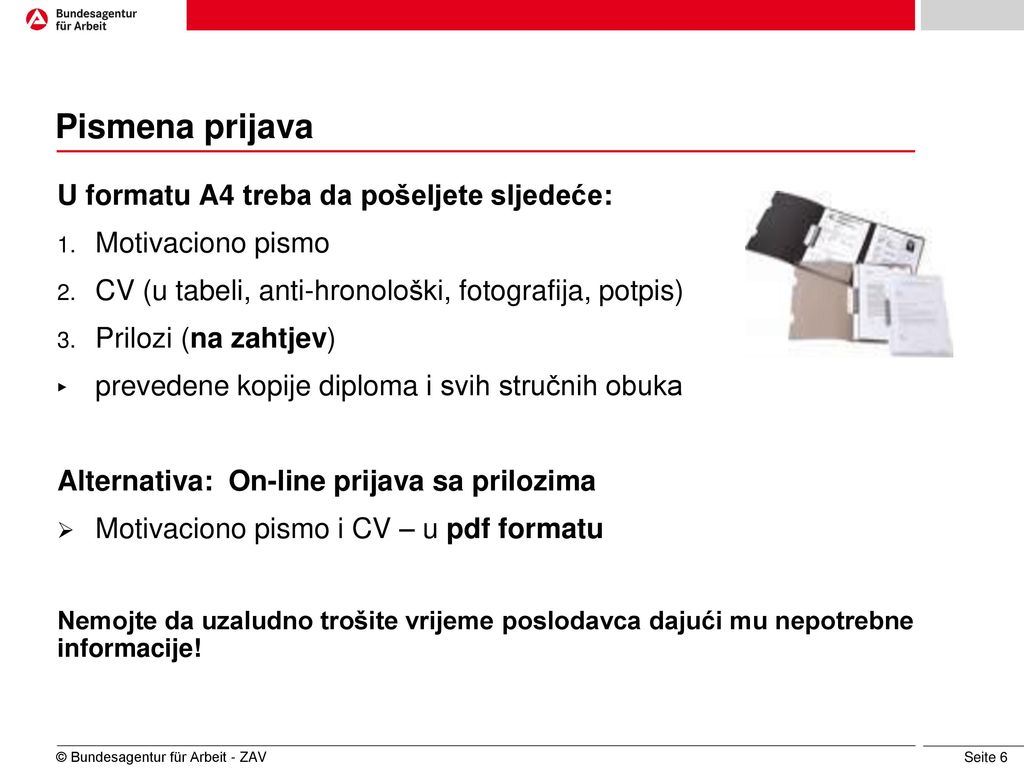Pismena prijava U formatu A4 treba da pošeljete sljedeće:
