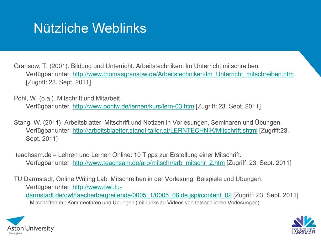 Nützliche Weblinks Gransow, T. (2001). Bildung und Unterricht. Arbeitstechniken: Im Unterricht mitschreiben.