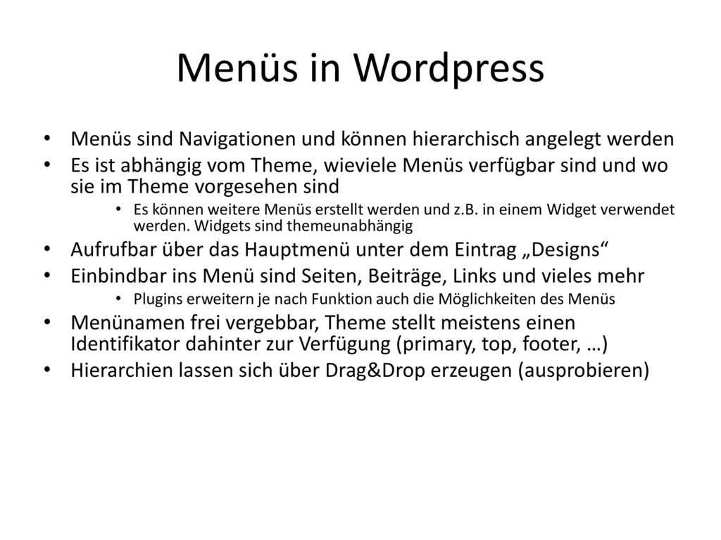 Menüs in Wordpress Menüs sind Navigationen und können hierarchisch angelegt werden.