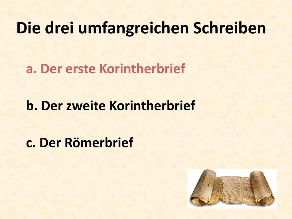 Die drei umfangreichen Schreiben a. Der erste Korintherbrief b