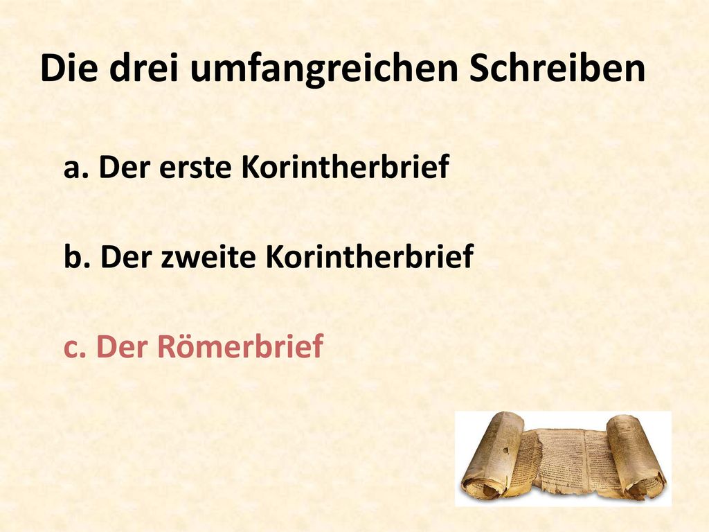 Die drei umfangreichen Schreiben a. Der erste Korintherbrief b