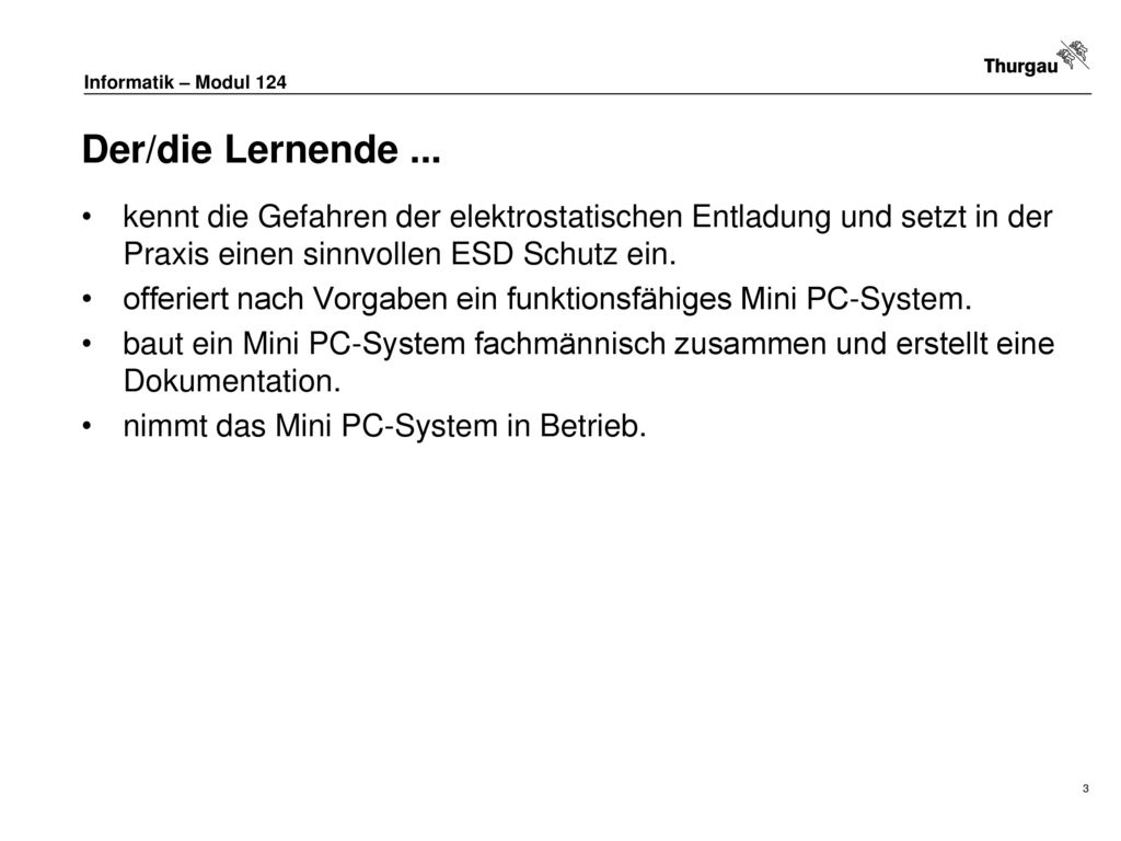 Der/die Lernende ... kennt die Gefahren der elektrostatischen Entladung und setzt in der Praxis einen sinnvollen ESD Schutz ein.