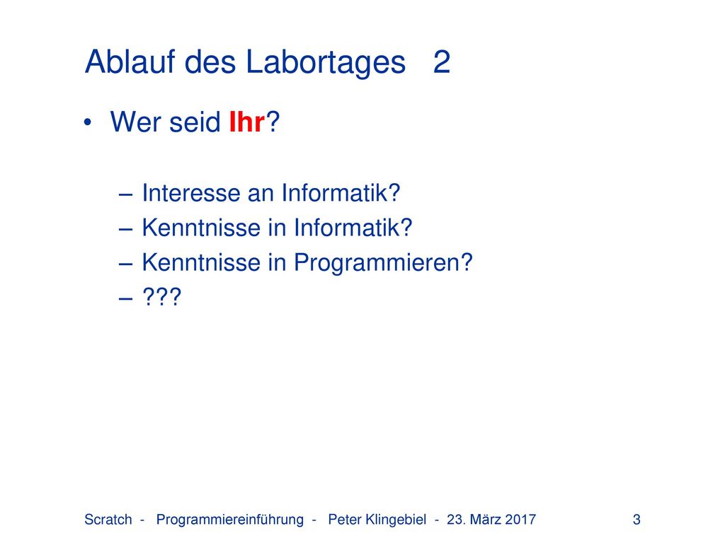 Ablauf des Labortages 2 Wer seid Ihr Interesse an Informatik