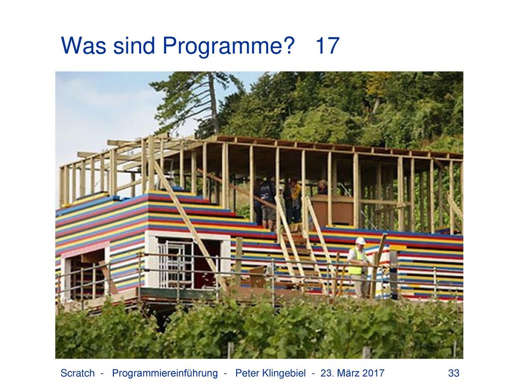 Was sind Programme 17 Scratch - Programmiereinführung - Peter Klingebiel März 2017