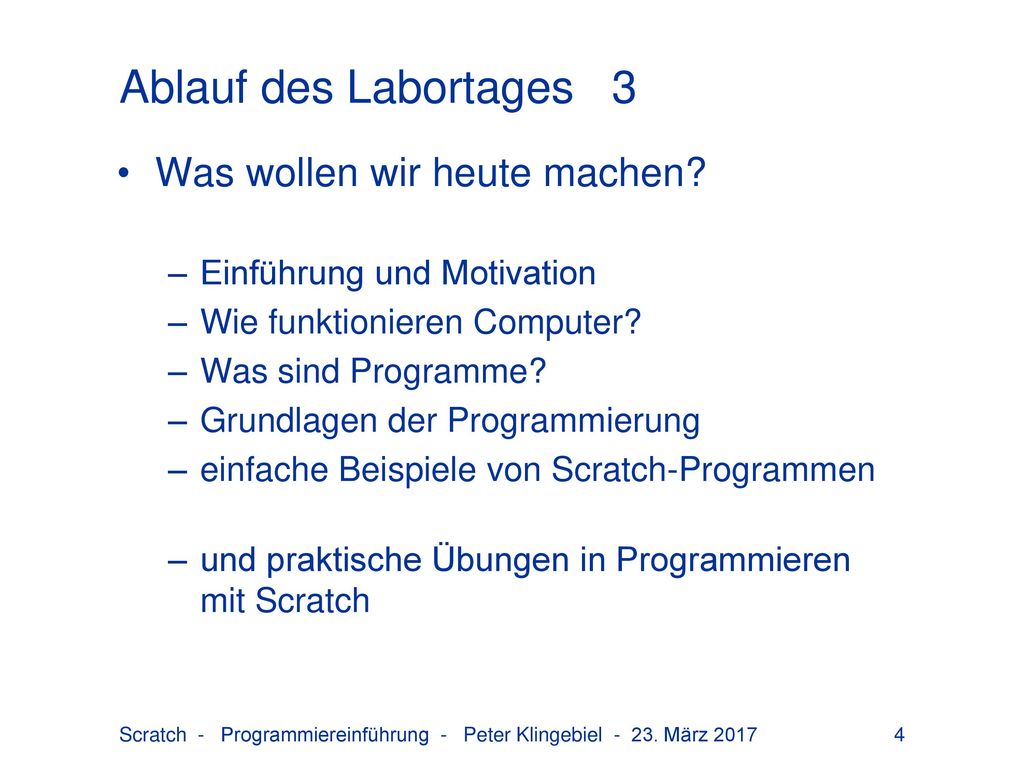 Ablauf des Labortages 3 Was wollen wir heute machen