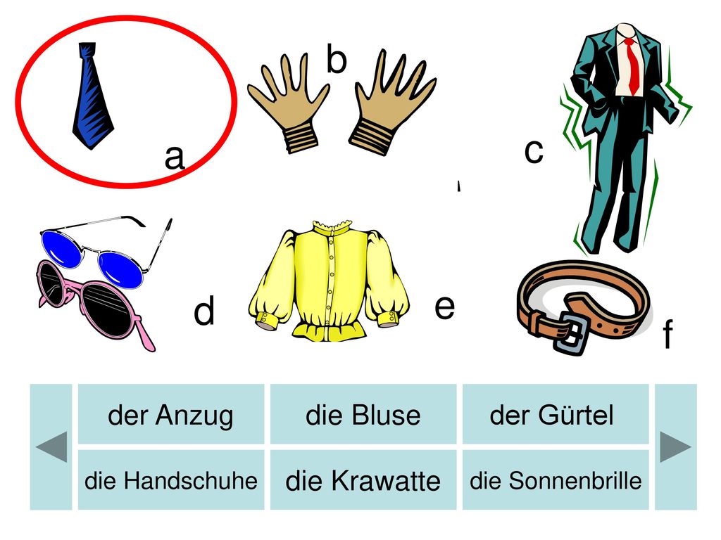 b b c a e d f der Anzug die Bluse der Gürtel die Krawatte