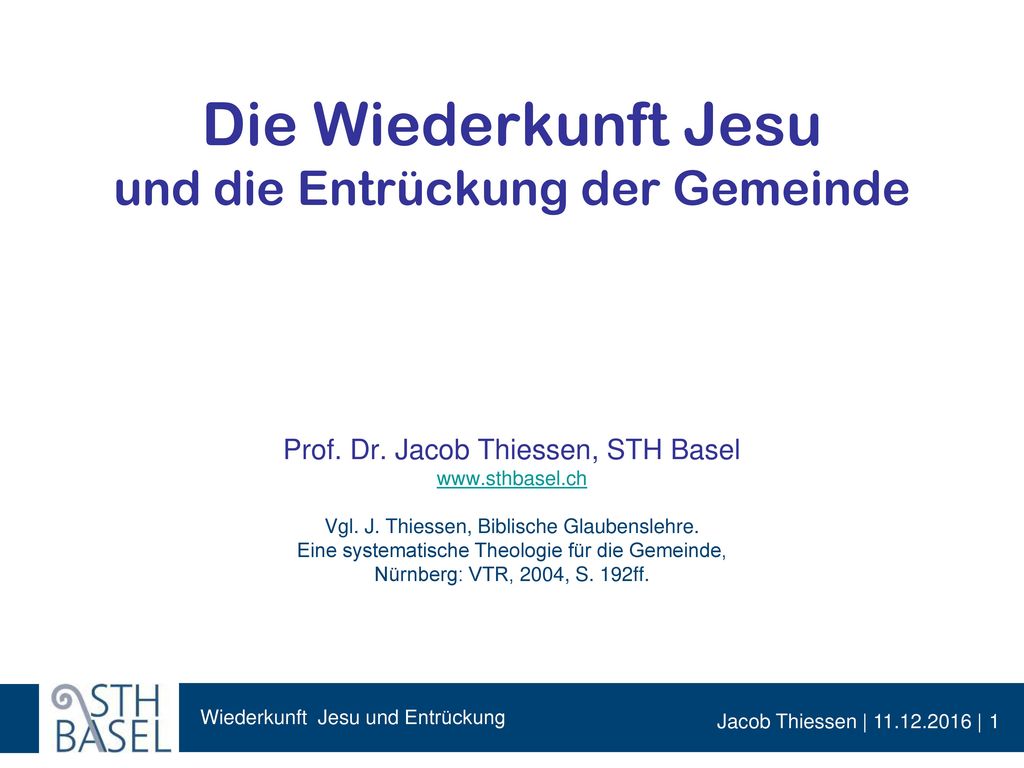 Die Wiederkunft Jesu und die Entrückung der Gemeinde Prof. Dr